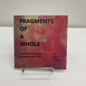 fragments of a whole by Mark O’Neil