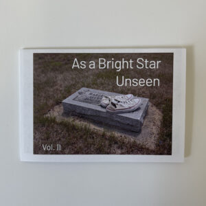 As A Bright Star Unseen Booklet Volume II by Caleb Swann