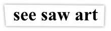 See Saw Art Presents